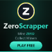 Zero Scrapper